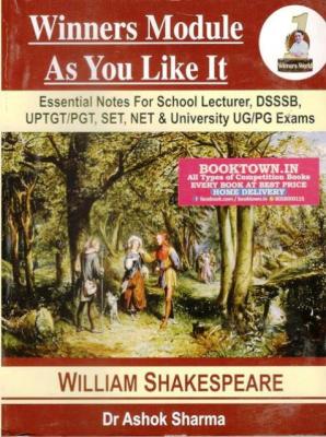 Winners Module As you like It William Shakespeare By Dr. Ashok Sharma For School Lecturer, DSSSB, UPTGT, UPPGT, SET And NET Exam Latest Edition